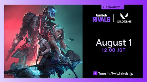 Stylishnoob選手やspygea選手も参加する Twitch Rivals Valorant Japan Showdown 本日配信 Game Watch