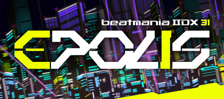 ビーマニ」シリーズ最新作「beatmania IIDX 31 EPOLIS」のロケテストが