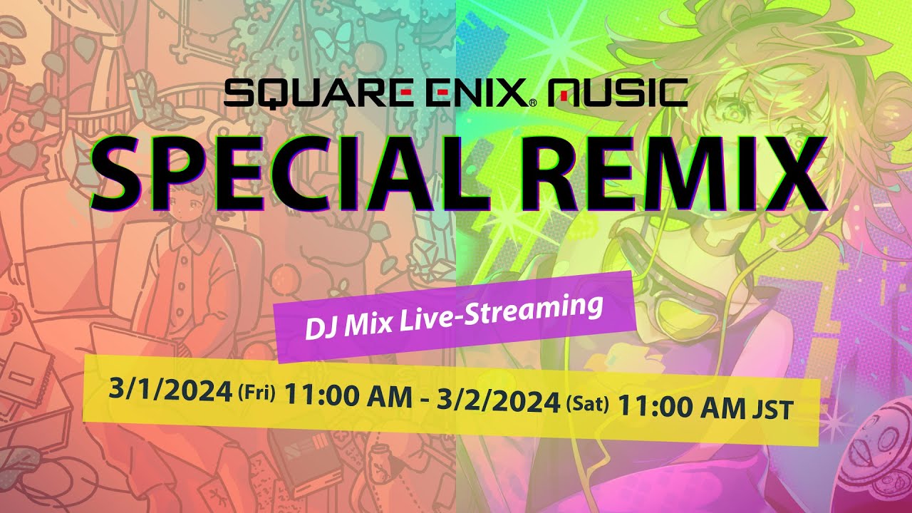 スクエニ、「SQUARE ENIX MUSIC SPECIAL REMIX」Vol.3リリース記念でDJ